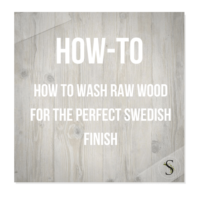 How To Wash Raw Wood For The Perfect Swedish Finish