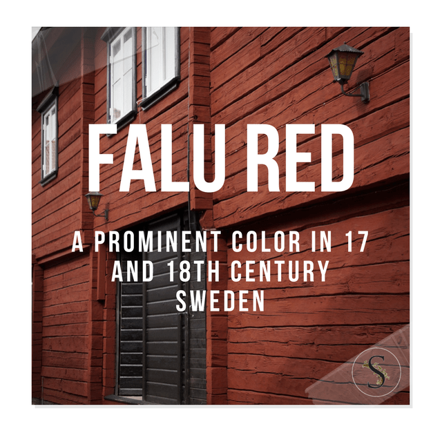 Falu Red- A Prominent Color In 17 and 18th Century Sweden