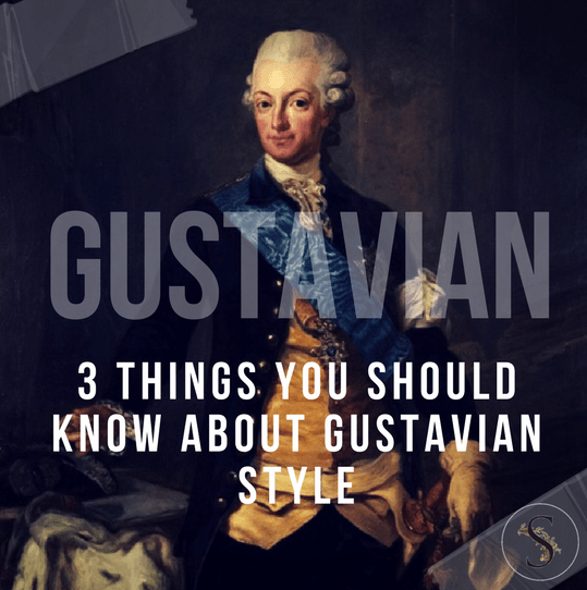 3 Things You Should Know About Gustavian Style