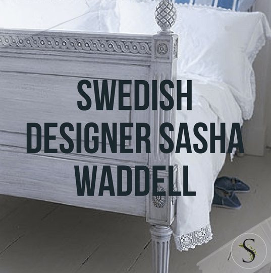 Swedish Designer Sasha Waddell – Picked By House & Garden As One Of The Most Influential Designers