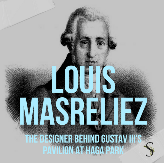 Louis Masreliez- The Designer Behind Gustav III’s Pavilion At Haga Park