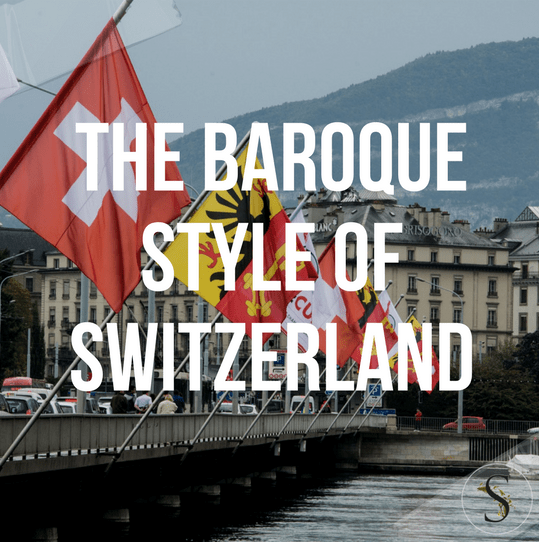 The Baroque Style Of Switzerland