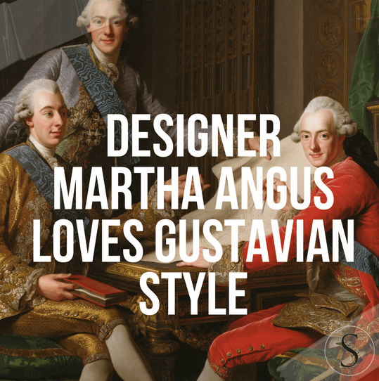 Designer Martha Angus Loves Gustavian Style