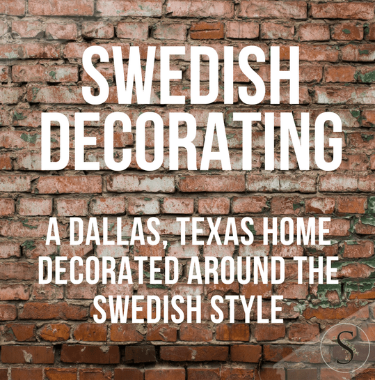A Dallas, Texas Home Decorated Around The Swedish Style
