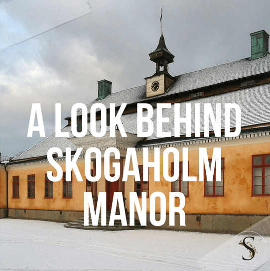 A Look Behind Skogaholm Manor