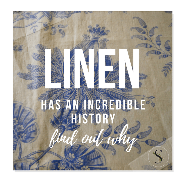 Linen Has An Incredible History- Find Out Why……
