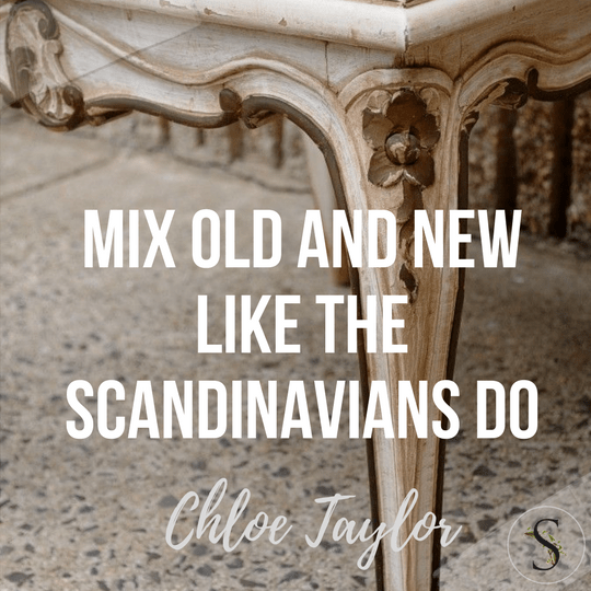 Mix Old and New Like the Scandinavians Do- Chloe Taylor